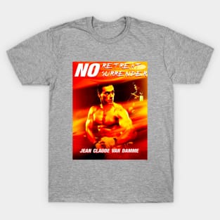 JEAN CLAUDE VAN DAMME -NO RETRE AT SURRENDER T-Shirt